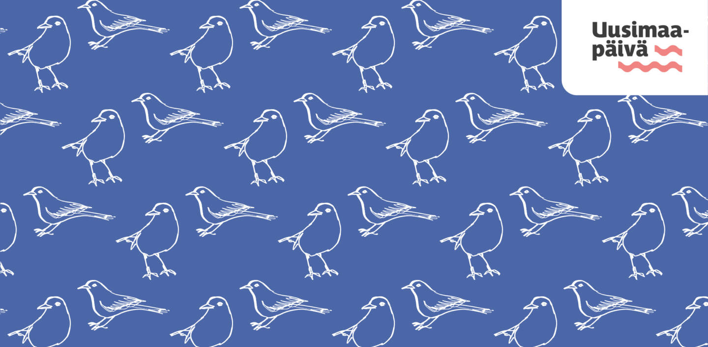 Sinisellä taustalla valkoisia, piirrettyjä lintuja. Kulmassa Uusimaa-päivän logo.