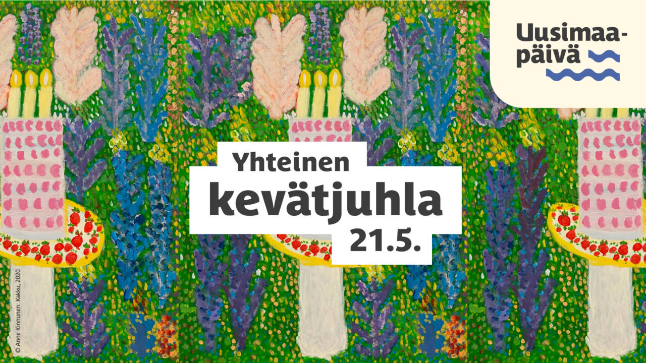 Värikäs maalaus, jossa täytekakku kynttilöillä. Uusimaa-päivä logo sekä teksti Yhteinen kevätjuhla 21.5.