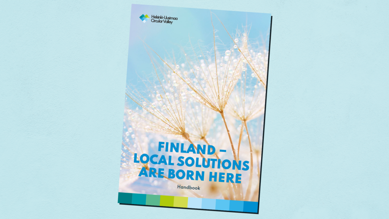 The cover of the handbook with text: Finland - local solutions are born here." Some flowers on the cover and the logo of Helsinki-Uusimaa Circular Valley.