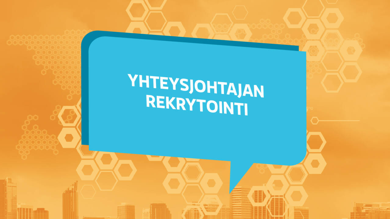 Yhteysjohtajan rekrytointi.